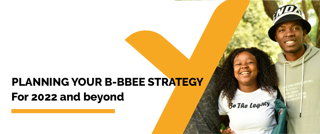 Planning Your B-BBEE Strategy For 2022 And Beyond